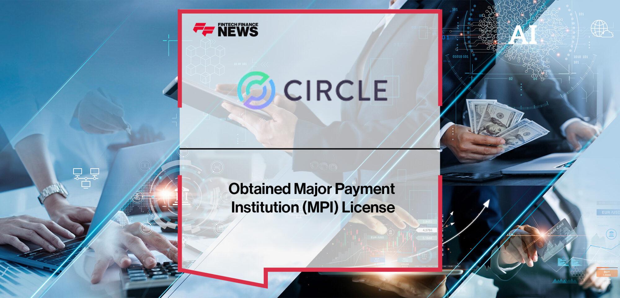 Circle Singapore Obtained Major Payment Institution (MPI) License