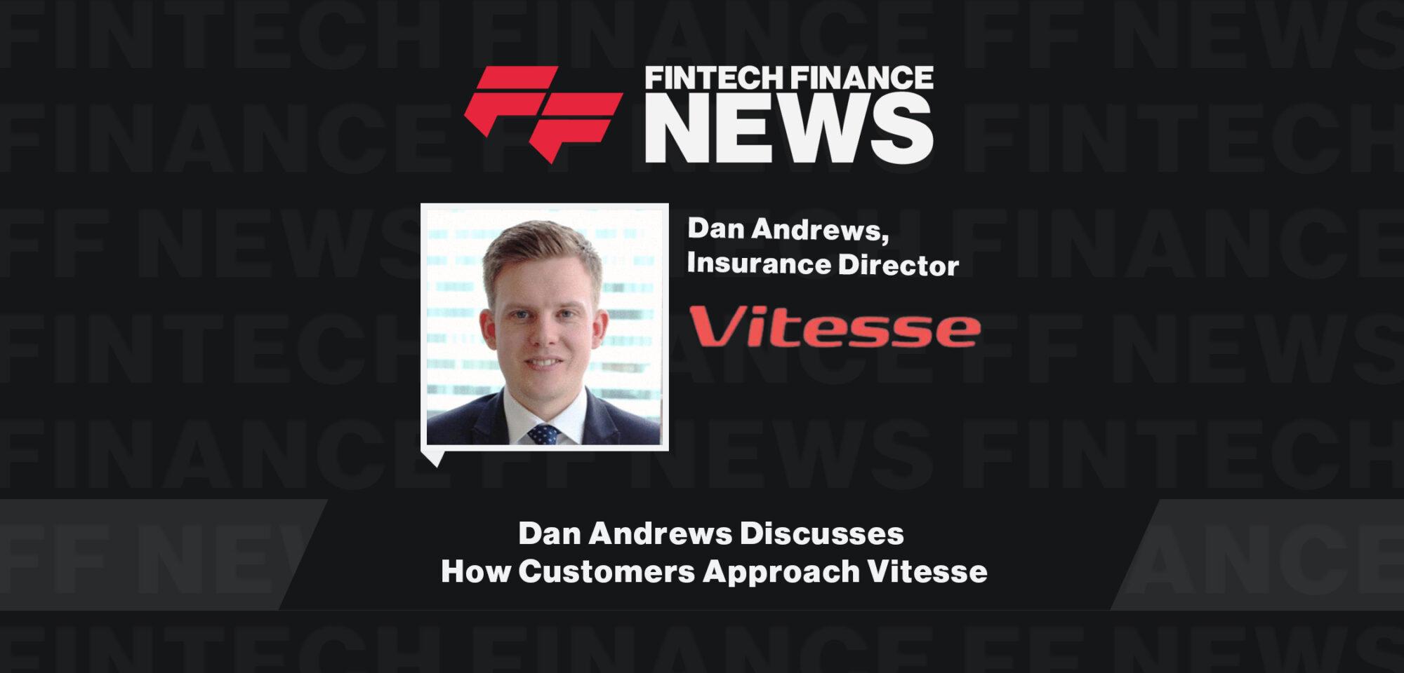 Dan Andrews Discusses How Customers Approach Vitesse