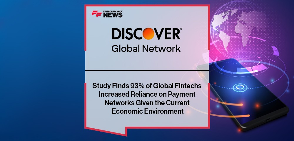 Discover Global Network Study Finds 93% of Global Fintechs Increased Reliance on Payment Networks Given the Current Economic Environment