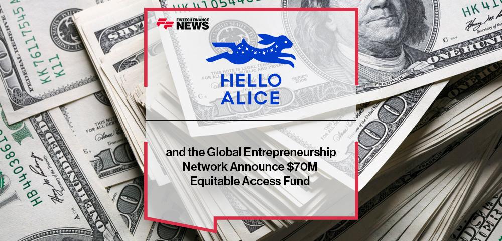 Hello Alice and the Global Entrepreneurship Network Announce $70M Equitable Access Fund
