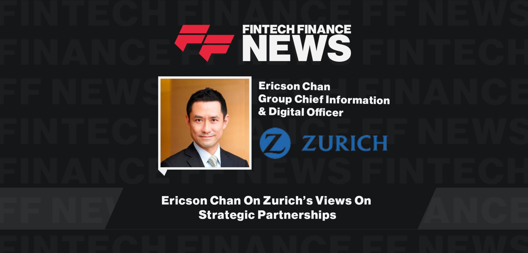Ericson Chan On Zurich’s Views On Strategic Partnerships