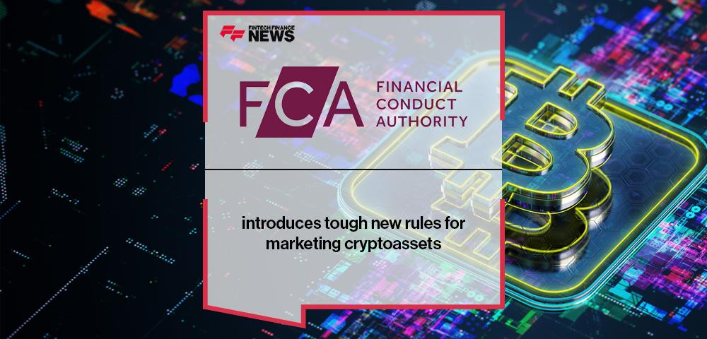 FCA introduces tough new rules for marketing cryptoassets