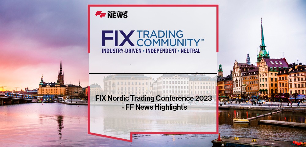 FIX Nordic Trading Conference 2023 - FF News Highlights