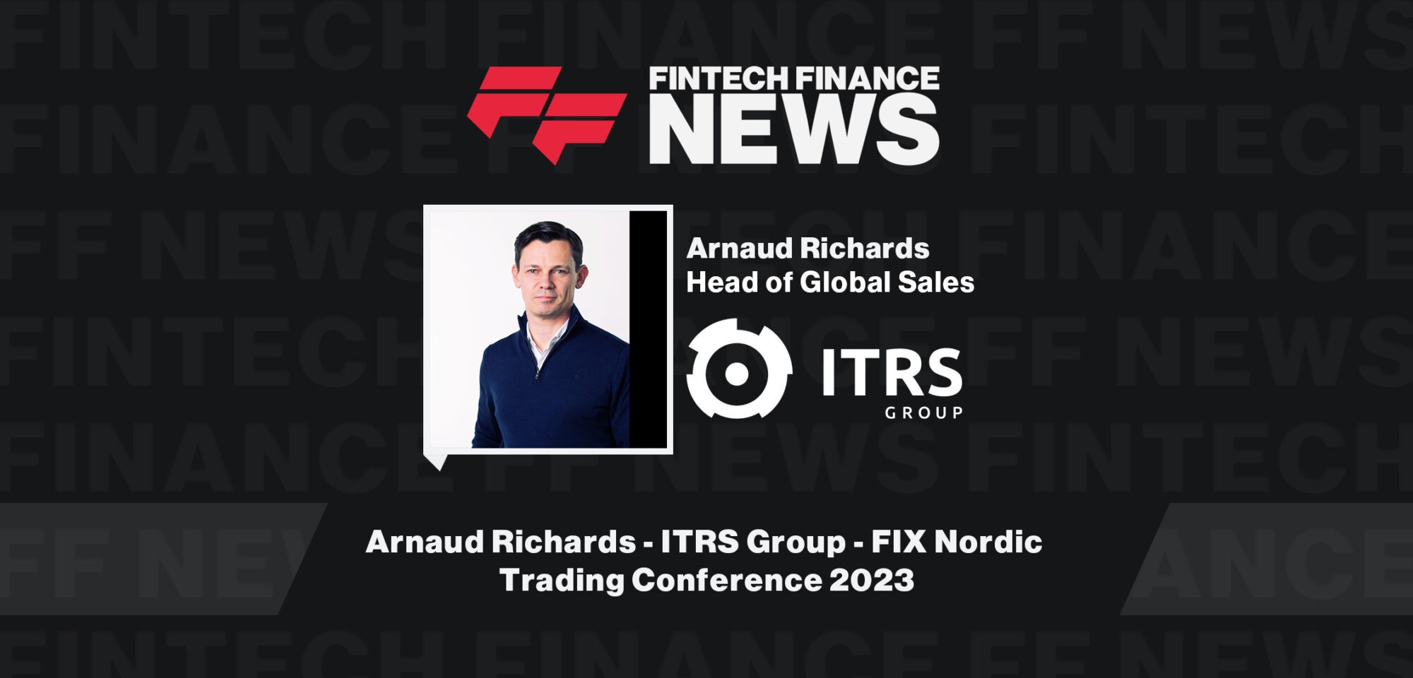 Arnaud Richards - ITRS Group - FIX Nordic Trading Conference 2023