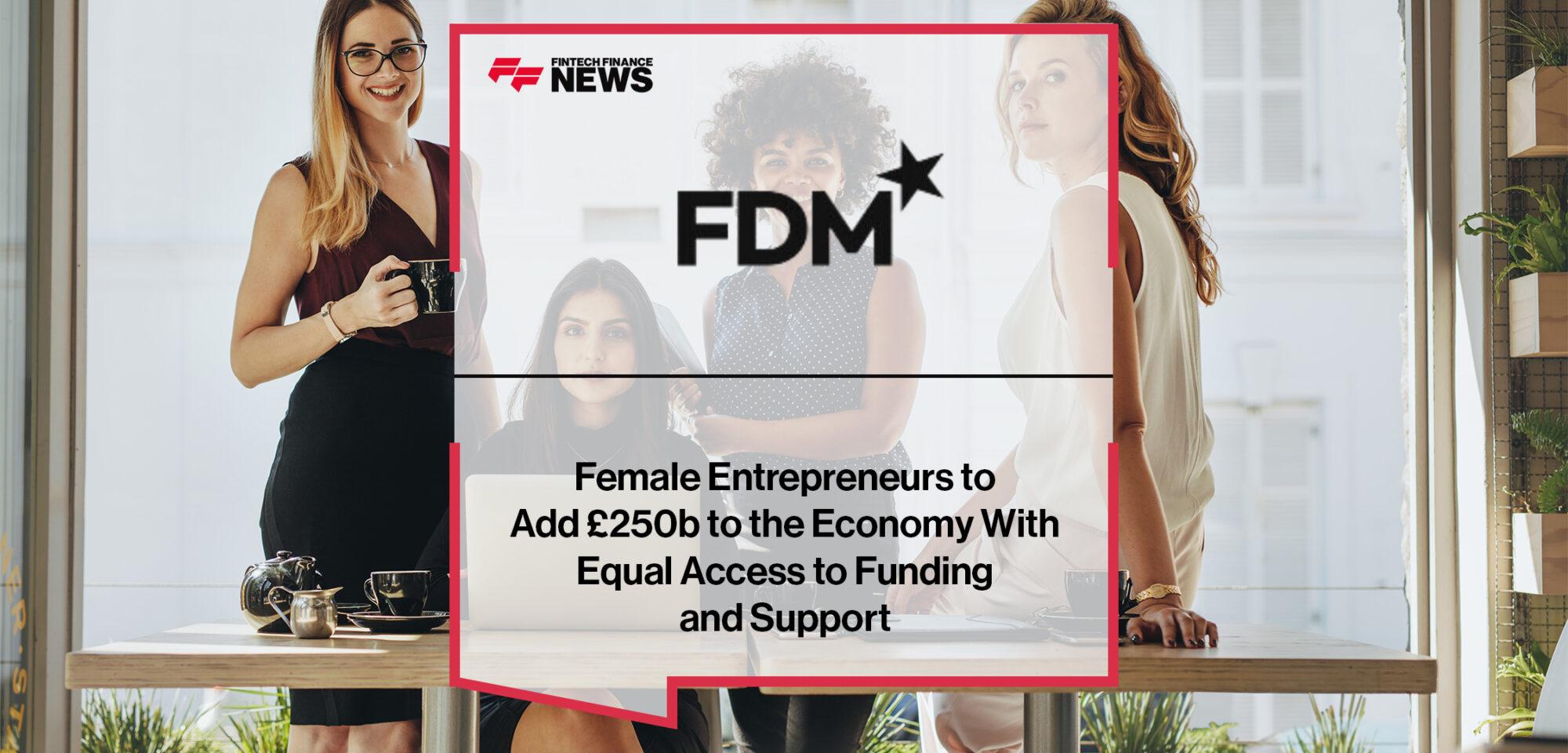 Female entrepreneurs to add £250b to the economy with equal access to funding and support