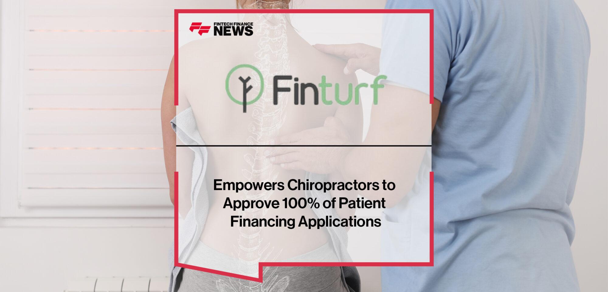 Finturf Empowers Chiropractors to Approve 100% of Patient Financing Applications