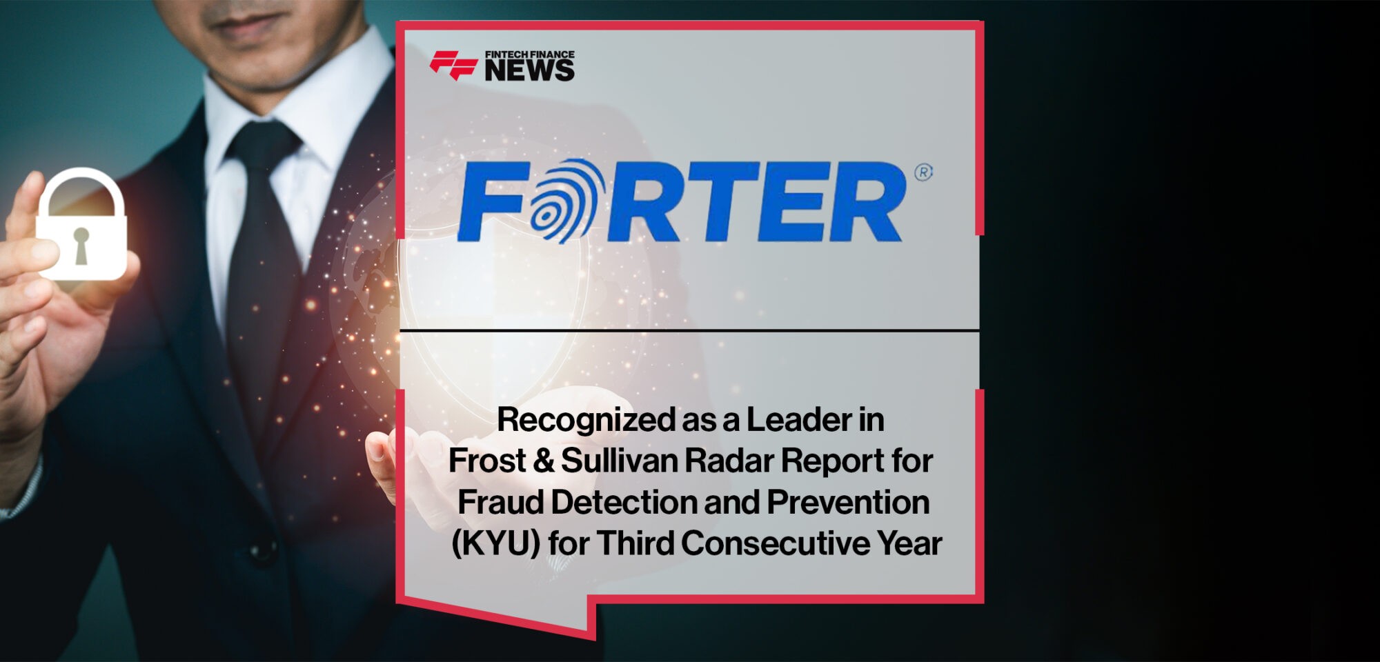 Forter Recognized as a Leader in Frost & Sullivan Radar Report for Fraud Detection and Prevention (KYU) for Third Consecutive Year