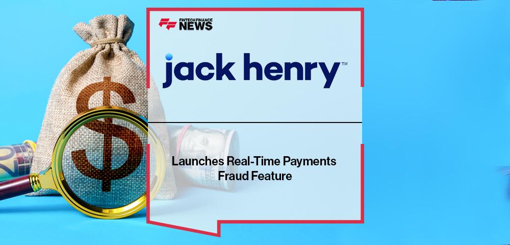 Jack Henry™ Launches Real-Time Payments Fraud Feature