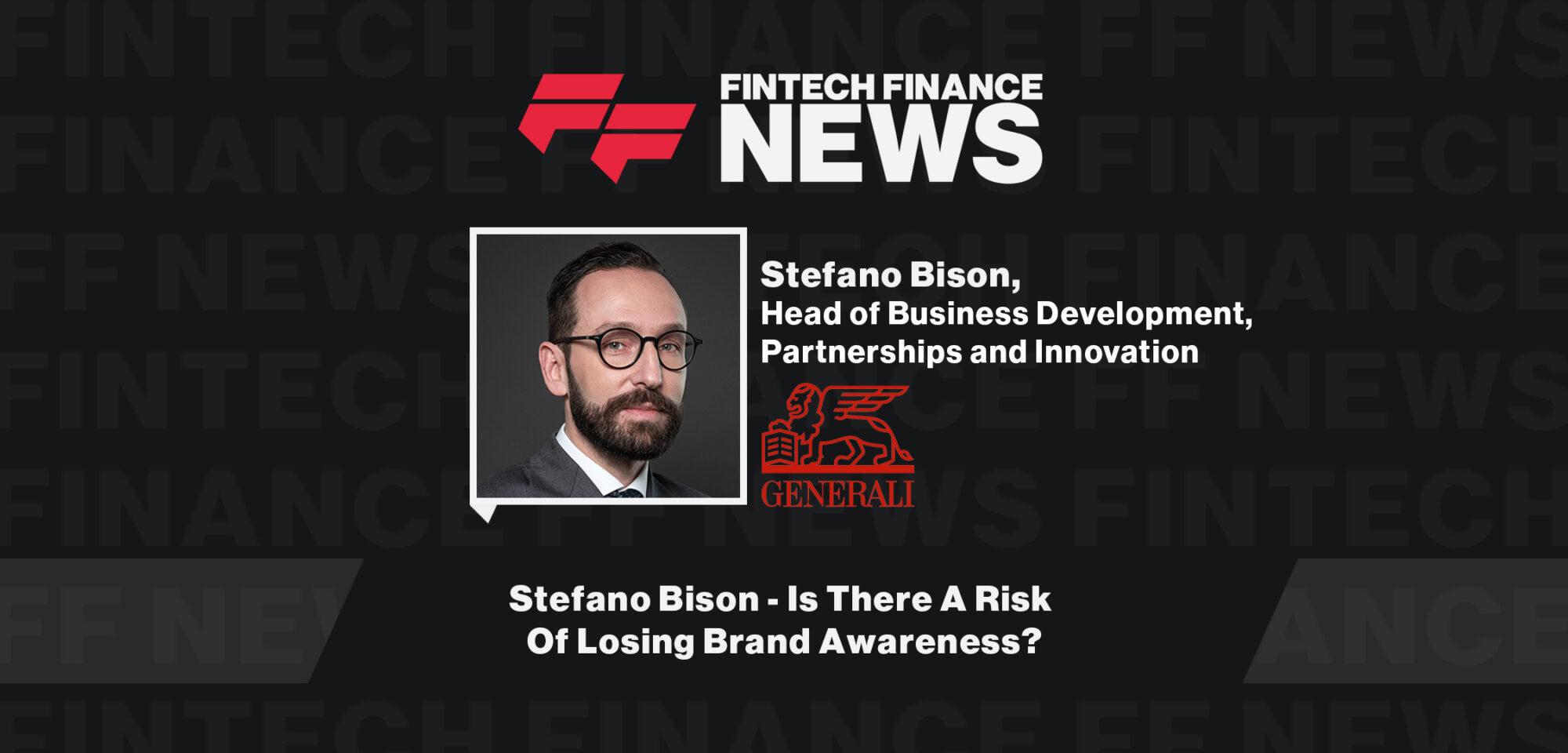 Stefano Bison - Is There A Risk Of Losing Brand Awareness?