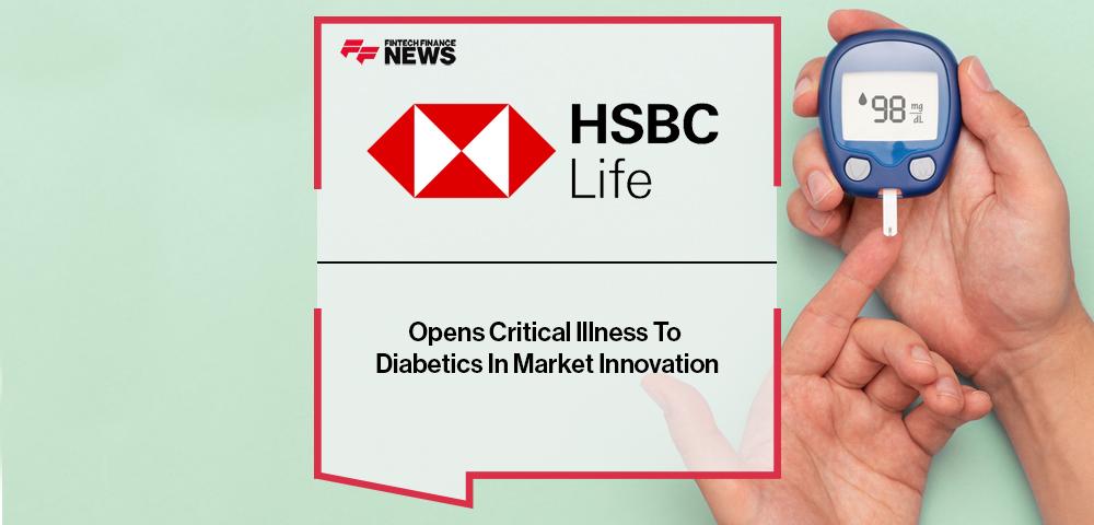 HSBC Life (UK) Opens Critical Illness To Diabetics In Market Innovation
