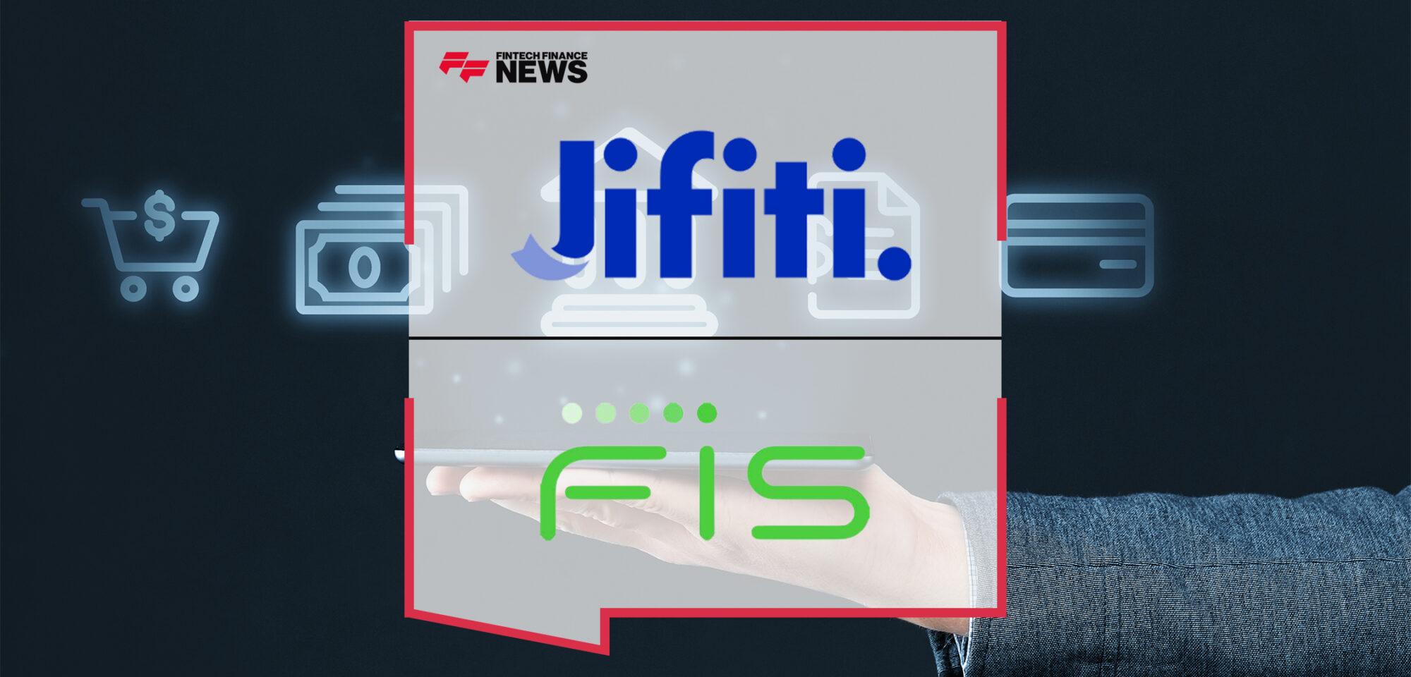 Jifiti and FIS Work Together to Deliver Comprehensive End-to-End Embedded Lending Services to Banks, Financial Institutions and Merchants