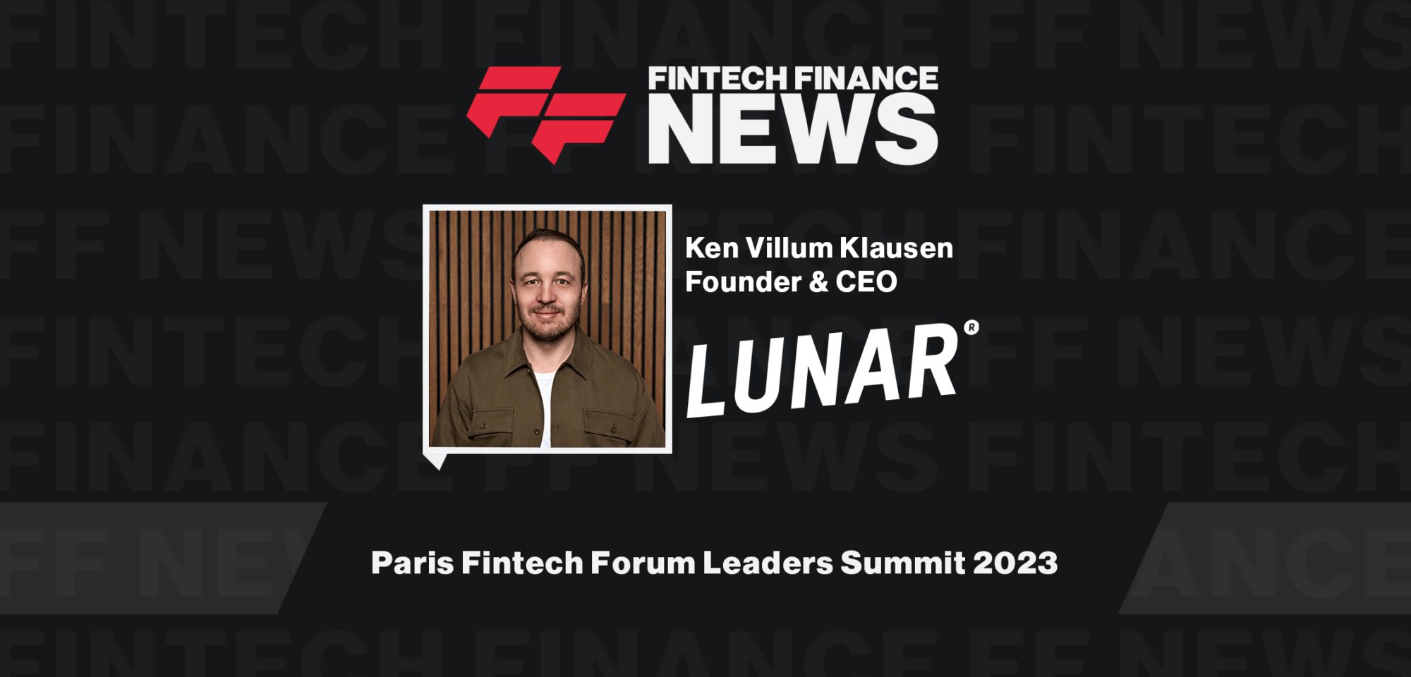 Ken Villum Klausen|Ken Villum Kalusen - Lunar - Paris Fintech Forum Leaders Summit 2023