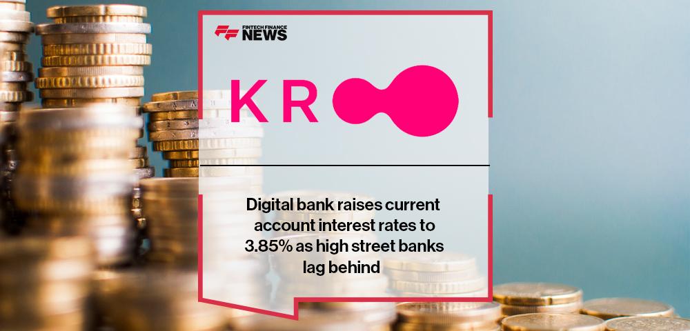 Digital bank Kroo raises current account interest rates to 3.85% as high street banks lag behind
