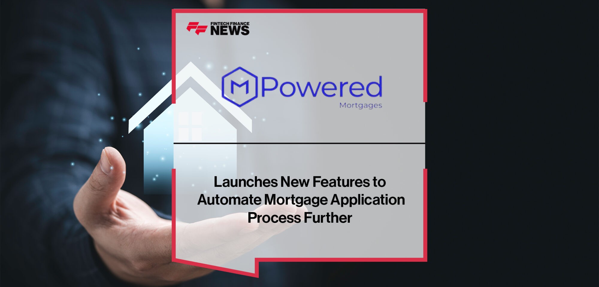 MPowered Mortgages launches new features to automate mortgage application process further
