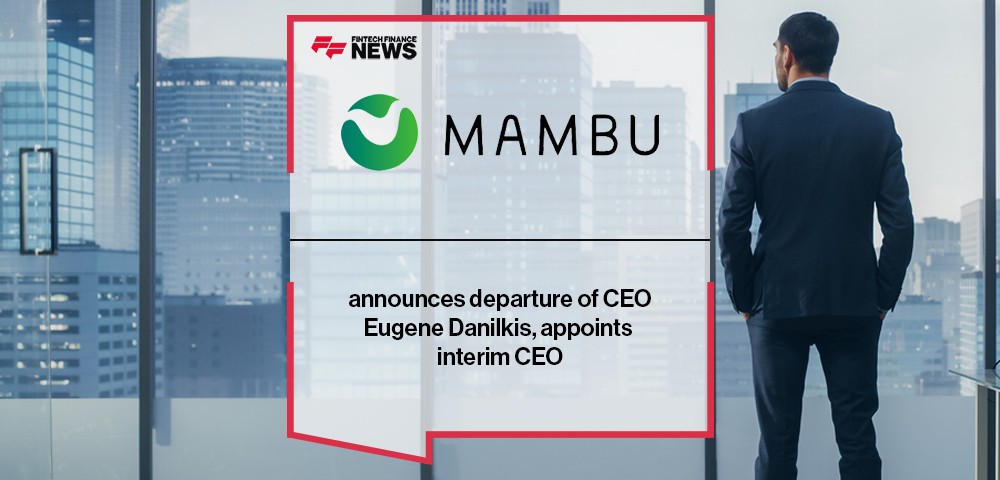 Mambu announces departure of CEO Eugene Danilkis, appoints interim CEO