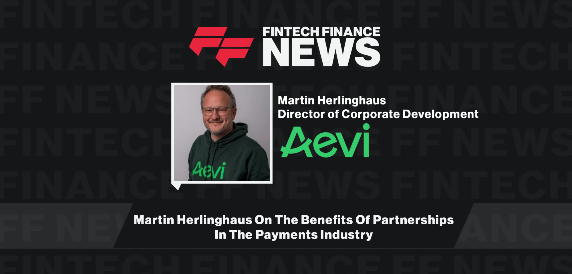Martin Herlinghaus On The Benefits Of Partnerships In The Payments Industry