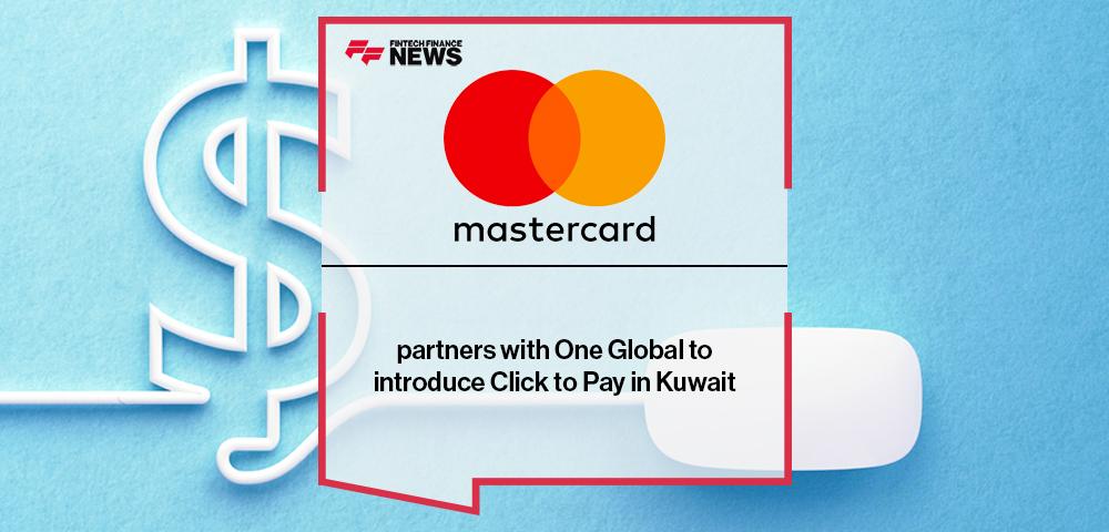 Mastercard partners with One Global to introduce Click to Pay in Kuwait