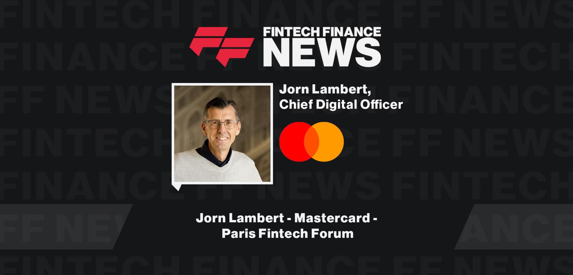 Jorn Lambert - Mastercard - Paris Fintech Forum