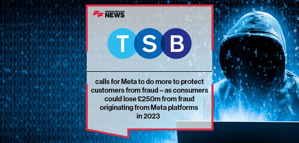 TSB calls for Meta to do more to protect customers from fraud – as consumers could lose £250m from fraud originating from Meta platforms in 2023