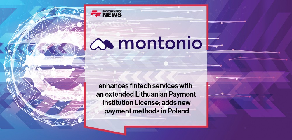 Montonio enhances fintech services with an extended Lithuanian Payment Institution License; adds new payment methods in Poland.