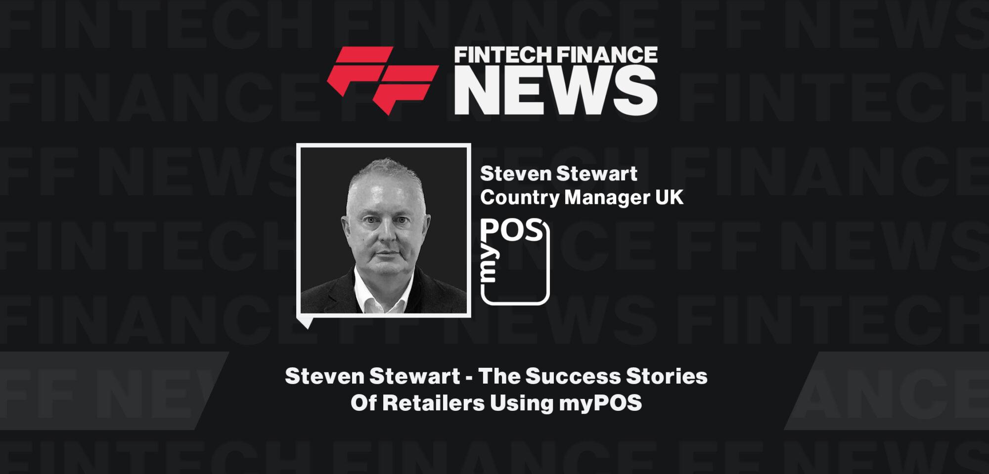 Steven Stewart - The Success Stories Of Retailers Using myPOS