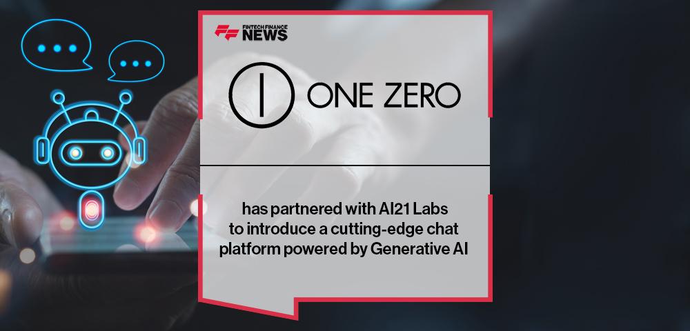 ONE ZERO Bank has partnered with AI21 Labs to introduce a cutting-edge chat platform powered by Generative AI