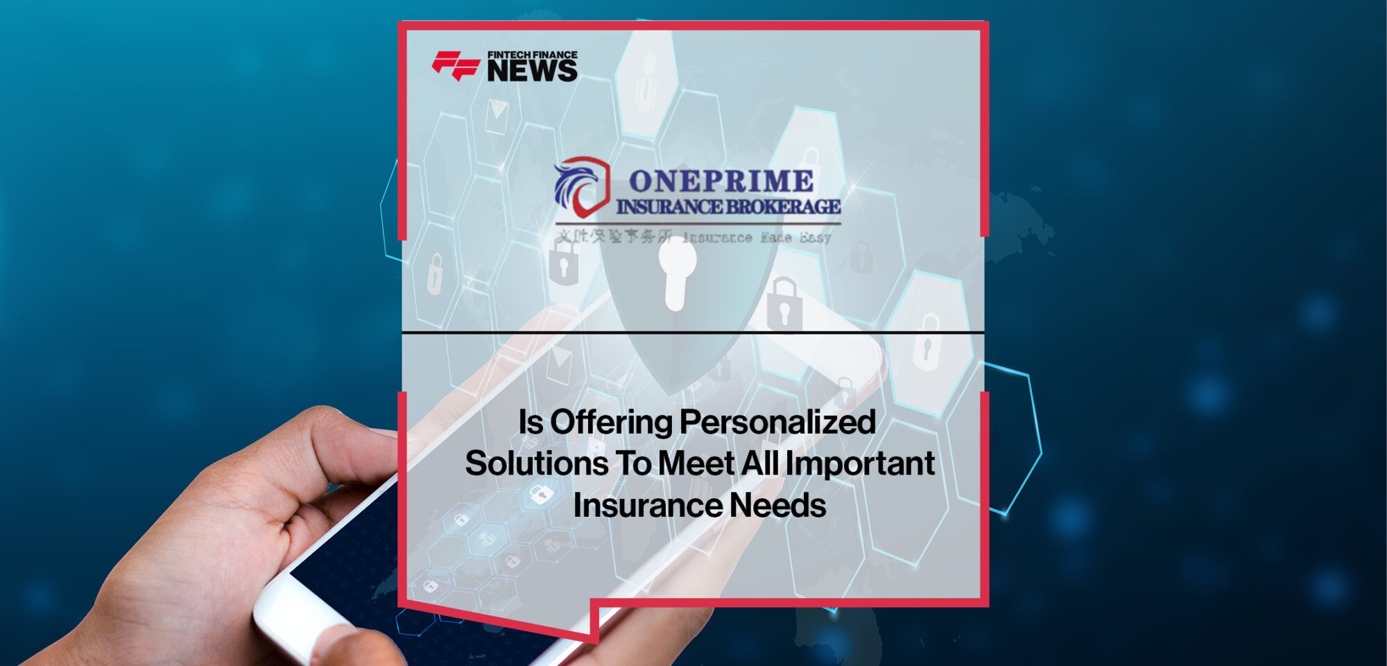 Oneprime Insurance Brokerage Is Offering Personalized Solutions To Meet All Important Insurance Needs