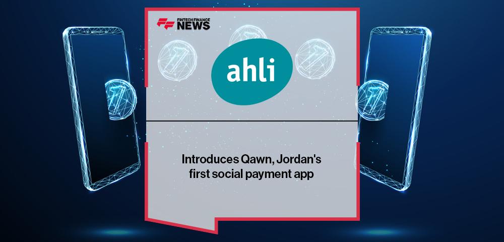 Jordan Ahli Bank Introduces Qawn, Jordan's first social payment app