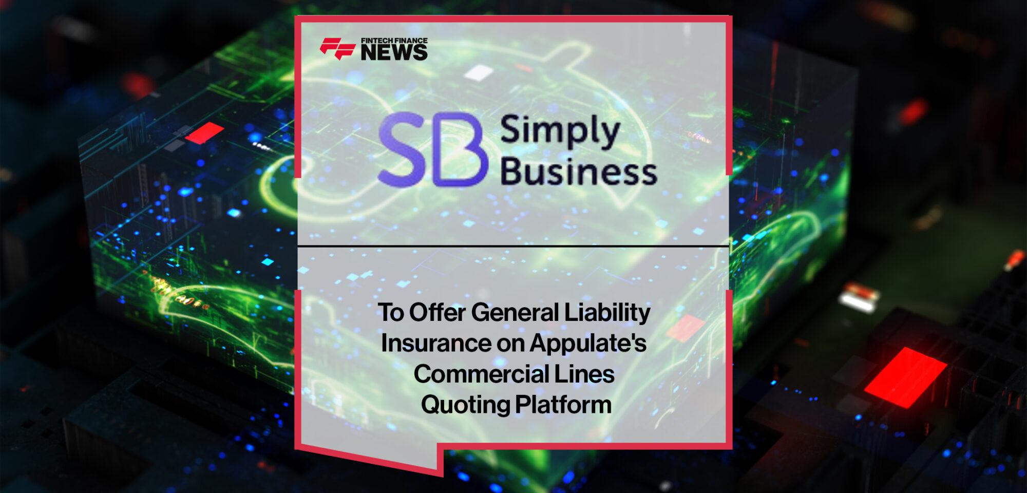 Simply Business to Offer General Liability Insurance on Appulate's Commercial Lines Quoting Platform