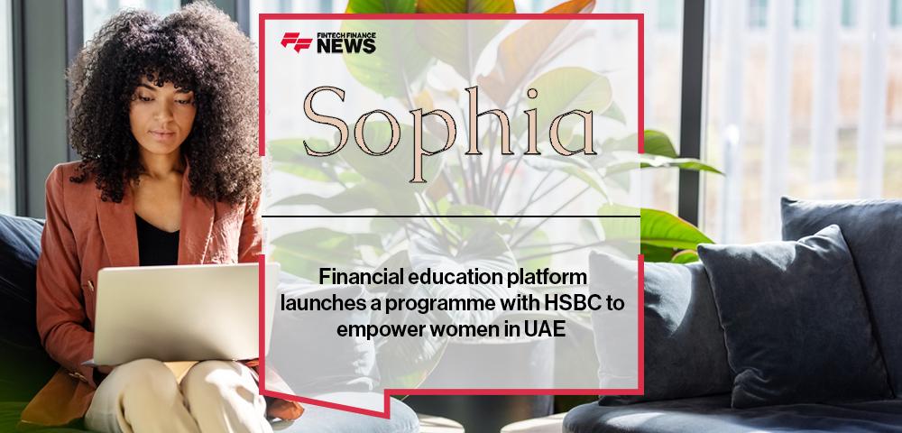Financial education platform Sophia launches a programme with HSBC to empower women in UAE