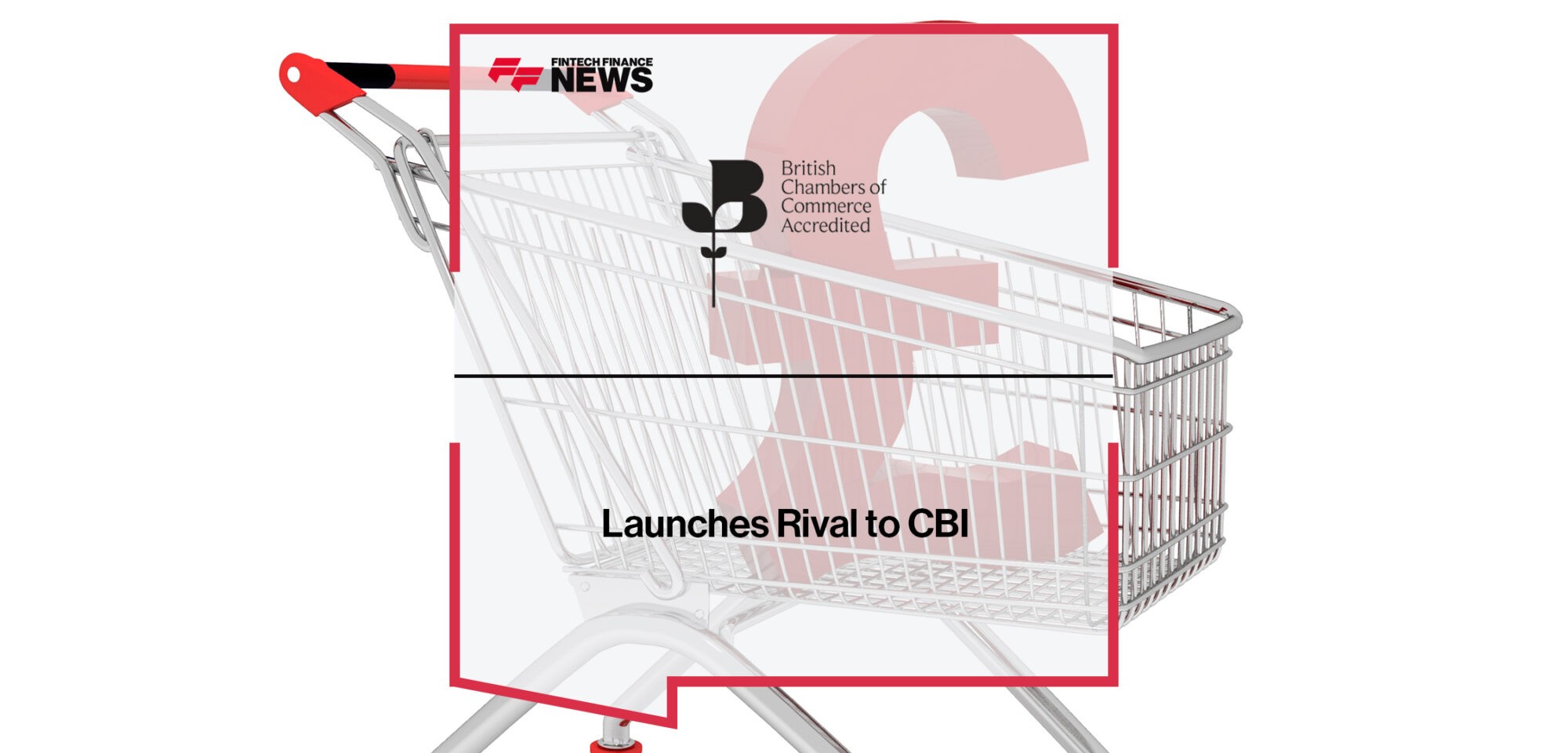 The British Chambers of Commerce Launches Rival to CBI
