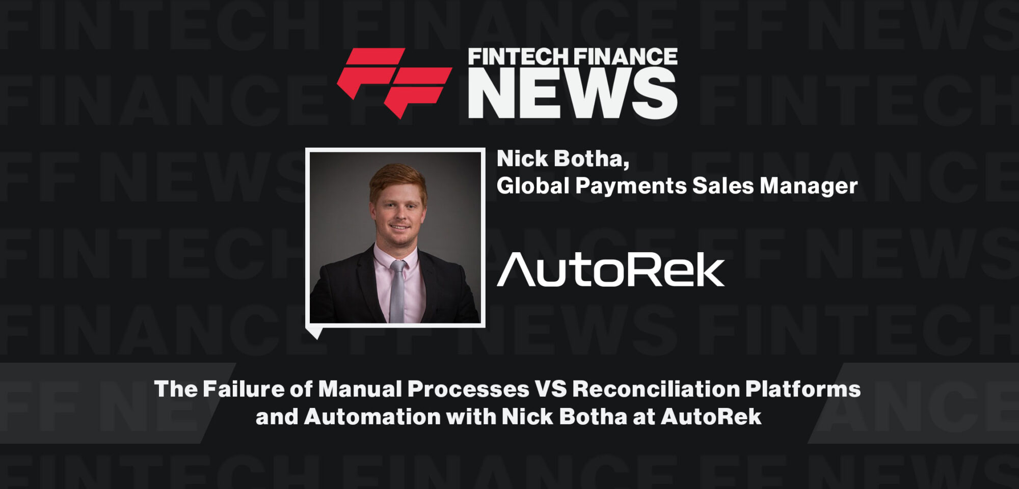 The-Failure-of-Manual-Processes-VS-Reconciliation-Platforms-and-Automation-with-Nick-Botha-at-Autorek|The-Failure-of-Manual-Processes-VS-Reconciliation-Platforms-and-Automation-with-Nick-Botha-at-Autorek