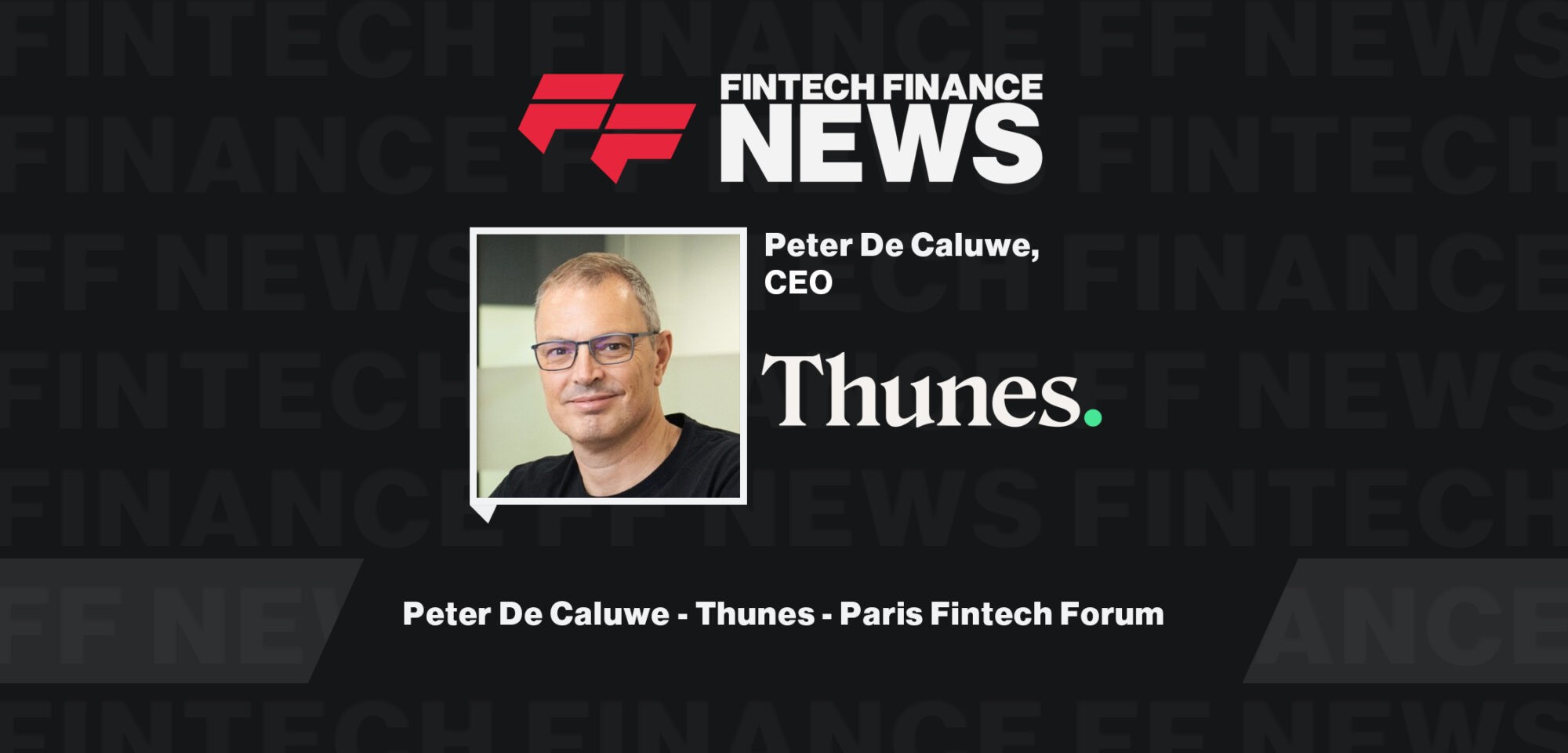 Peter De Caluwe - Thunes - Paris Fintech Forum