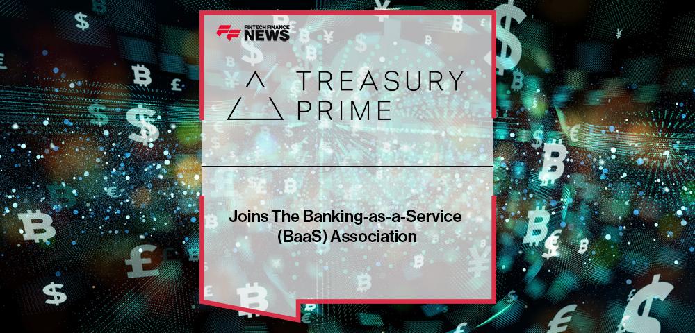 Treasury Prime Joins The Banking-as-a-Service (BaaS) Association