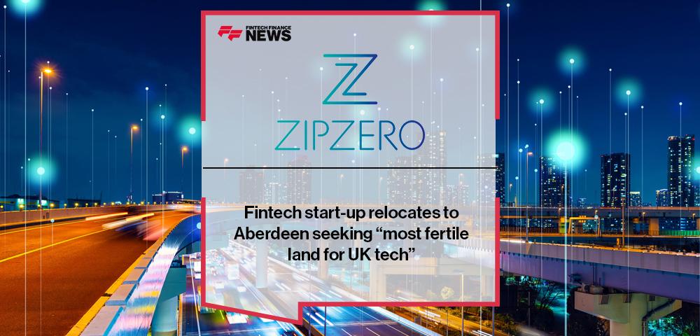 Fintech start-up ZIPZERO relocates to Aberdeen seeking “most fertile land for UK tech”
