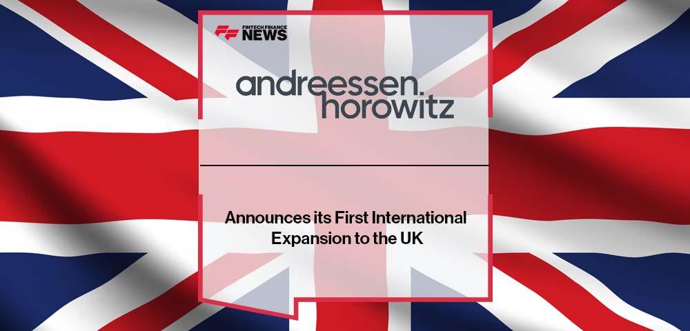 a16z Announces its First International Expansion to the UK