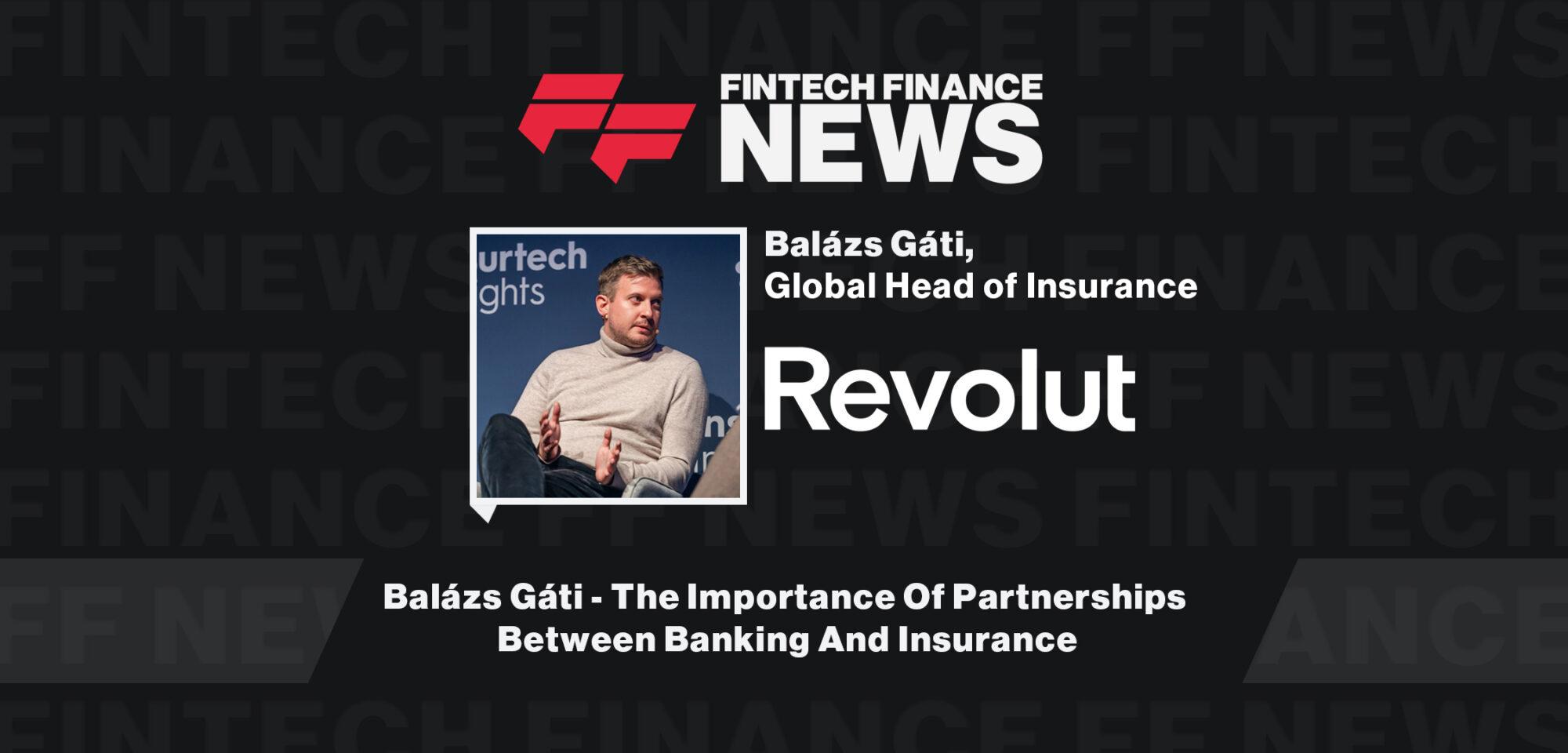 Balázs Gáti - The Importance Of Partnerships Between Banking And Insurance