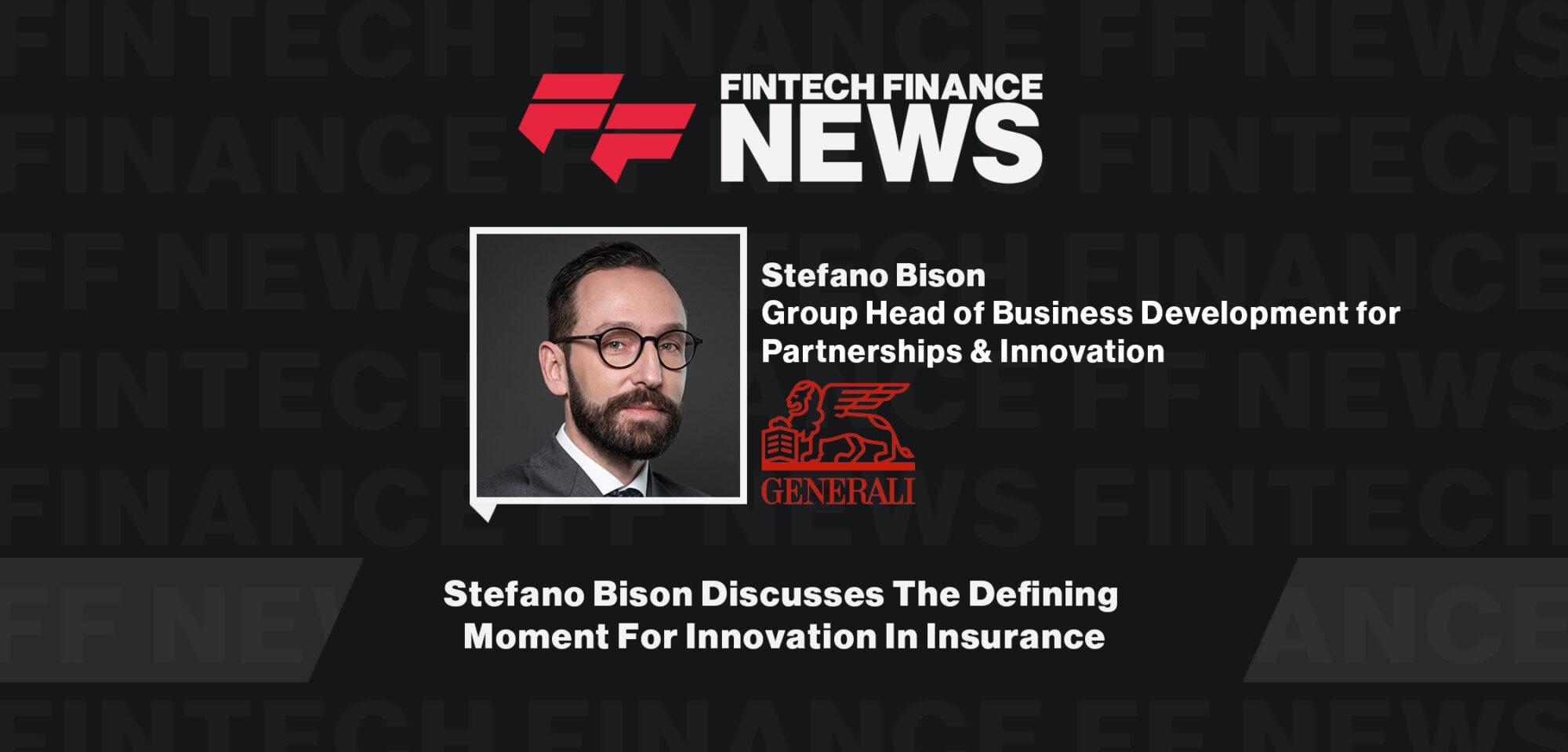 Stefano Bison Discusses The Defining Moment For Innovation In Insurance