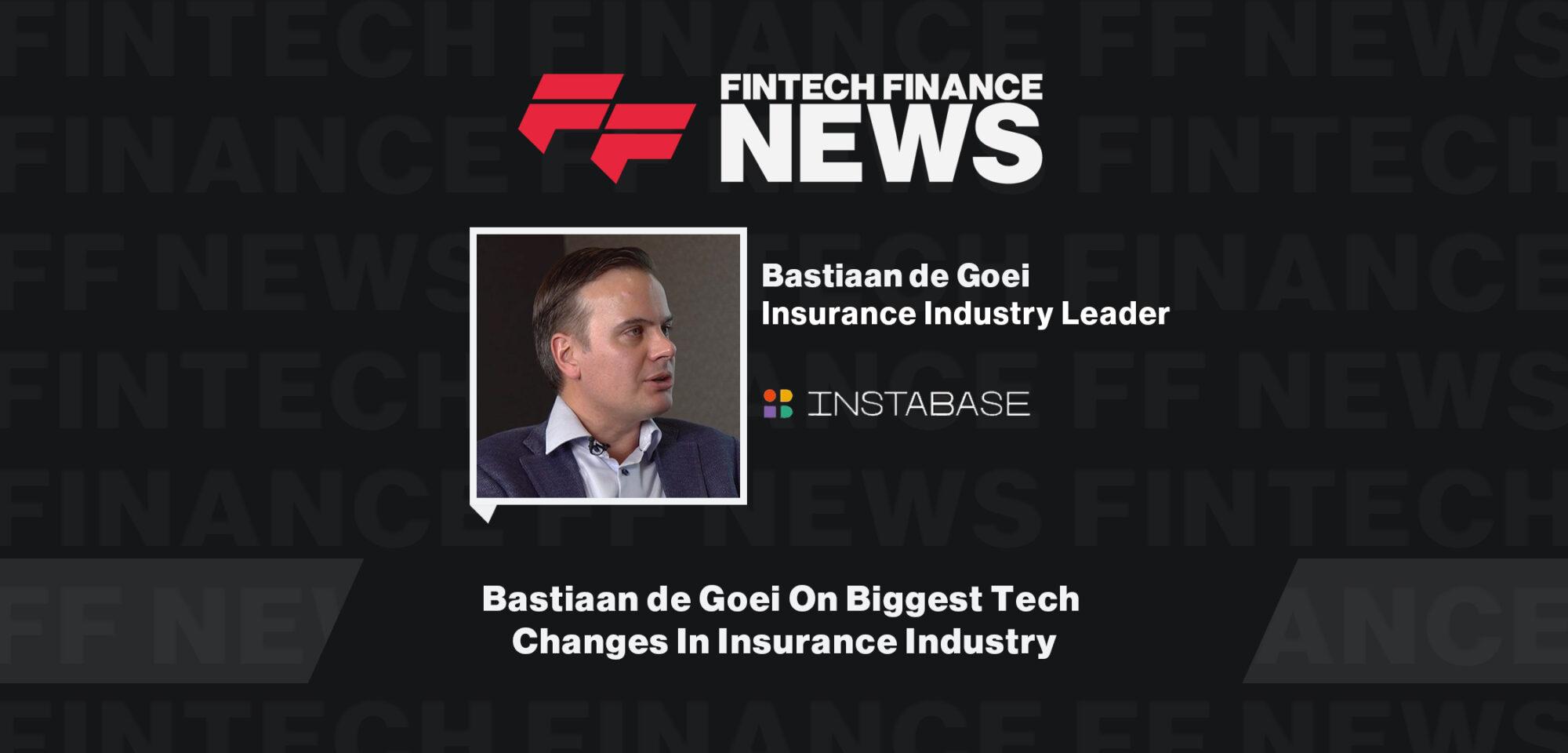 Bastiaan de Goei On Biggest Tech Changes In Insurance Industry