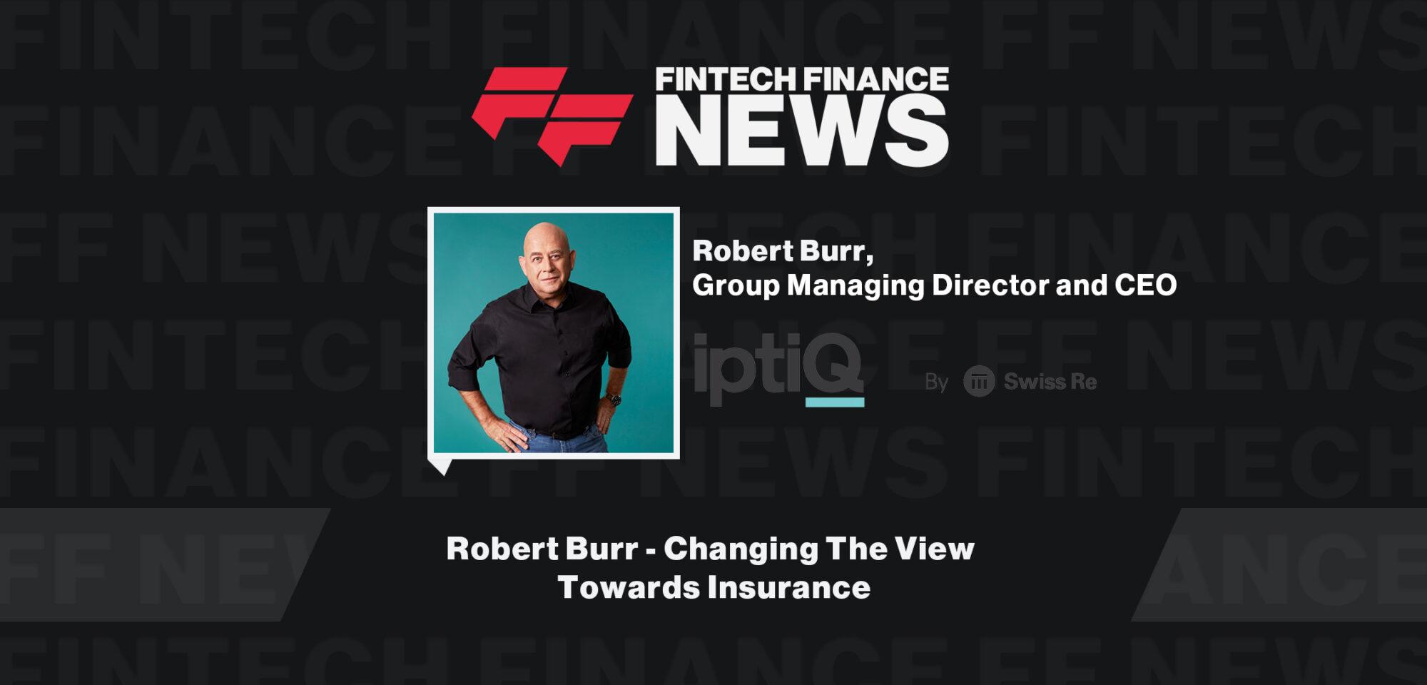 Robert Burr - Changing The View Towards Insurance