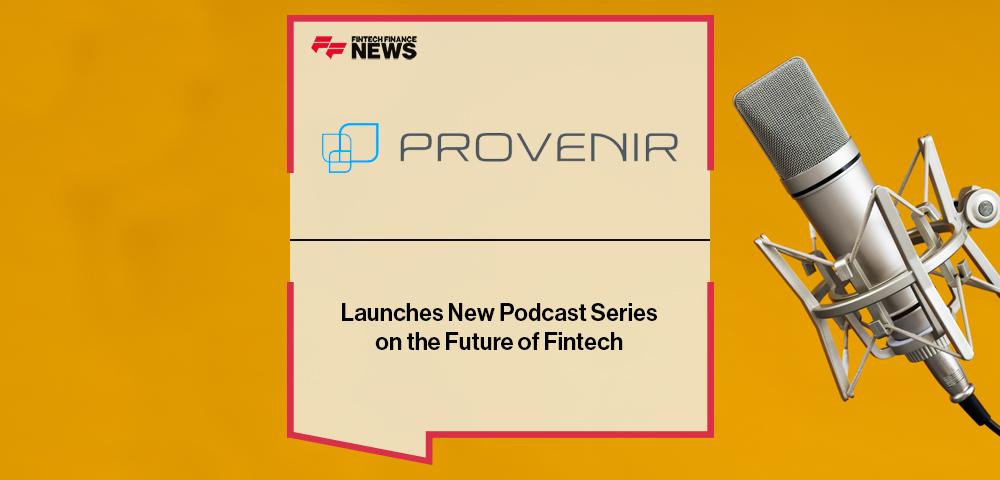 Provenir Launches New Podcast Series on the Future of Fintech