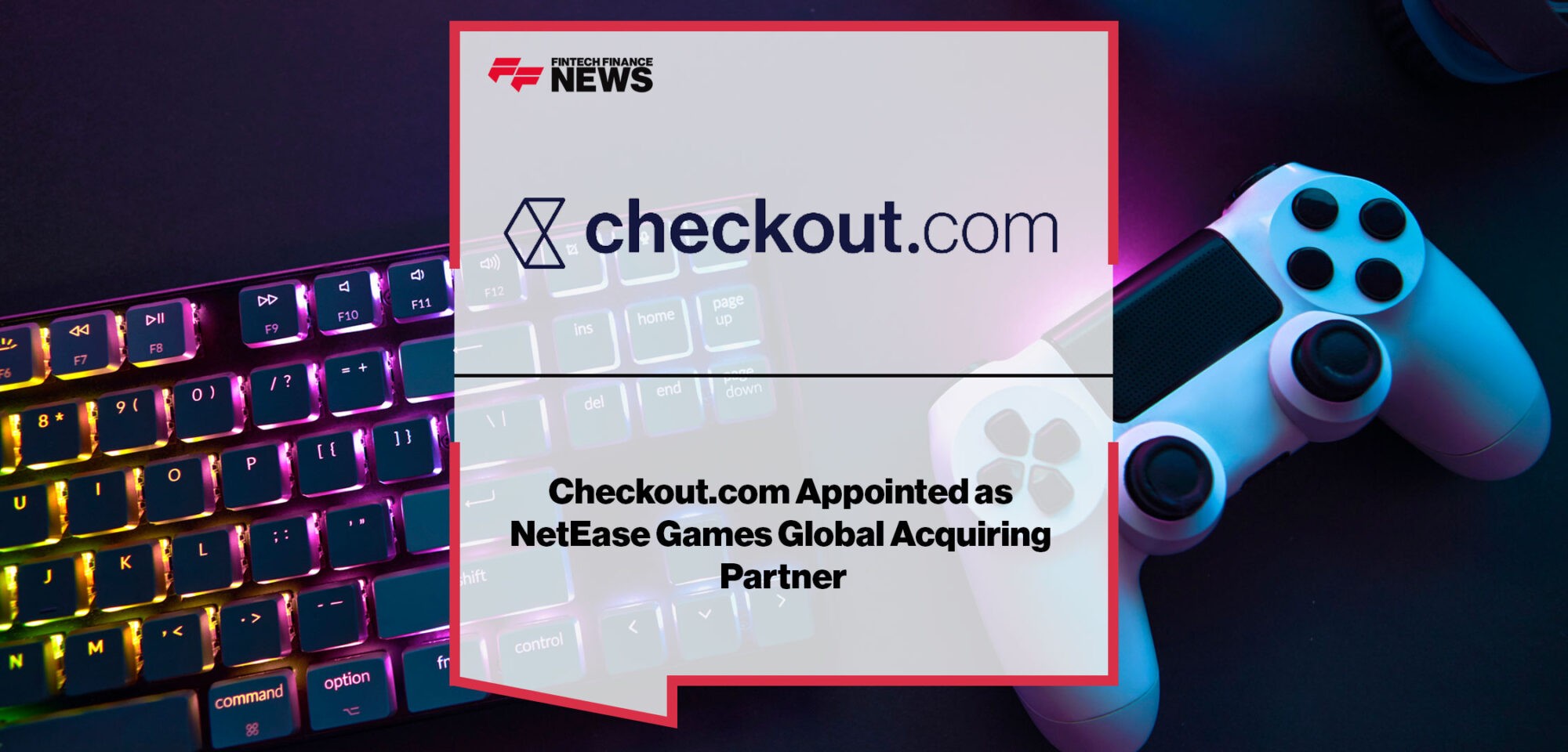 Checkout.com-Appointed-NetEase-Game-Global-Acquiring-Partner
