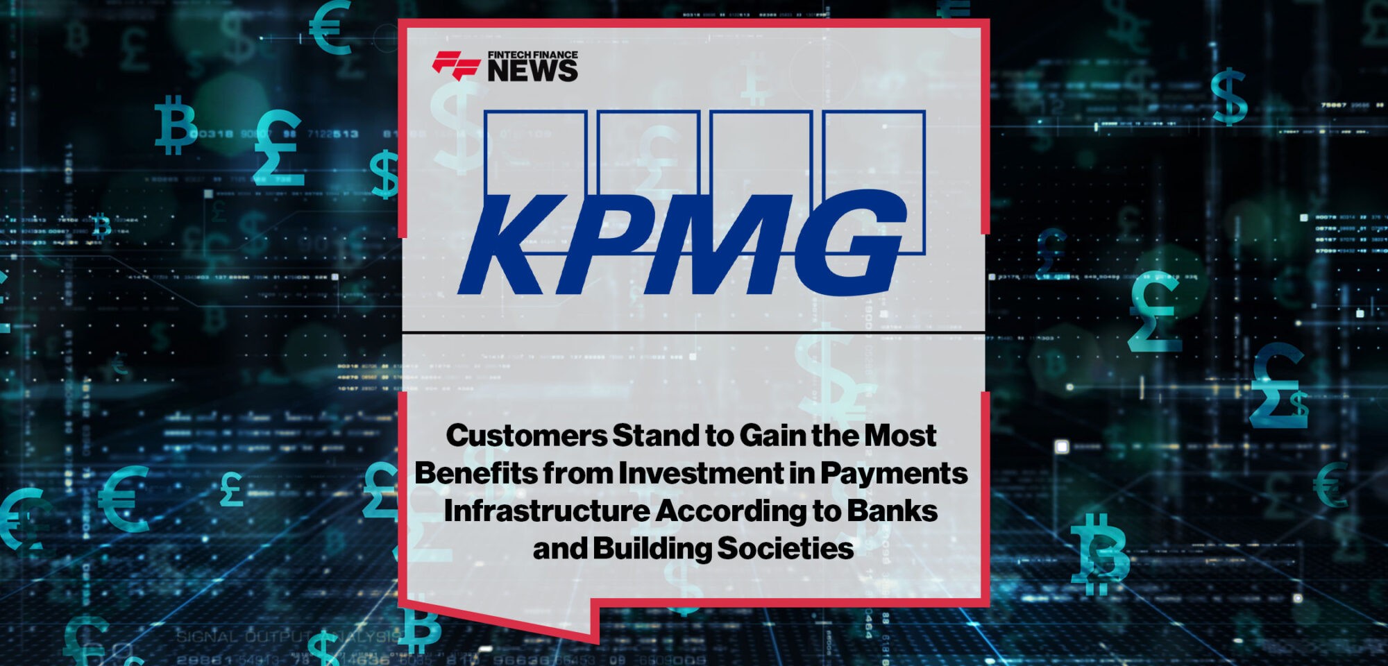 Customers-Stand-to-Gain-the-Most-Benefits-from-Investment-in-Payments-Infrastructure-According-to-Banks-and-Building-Societies