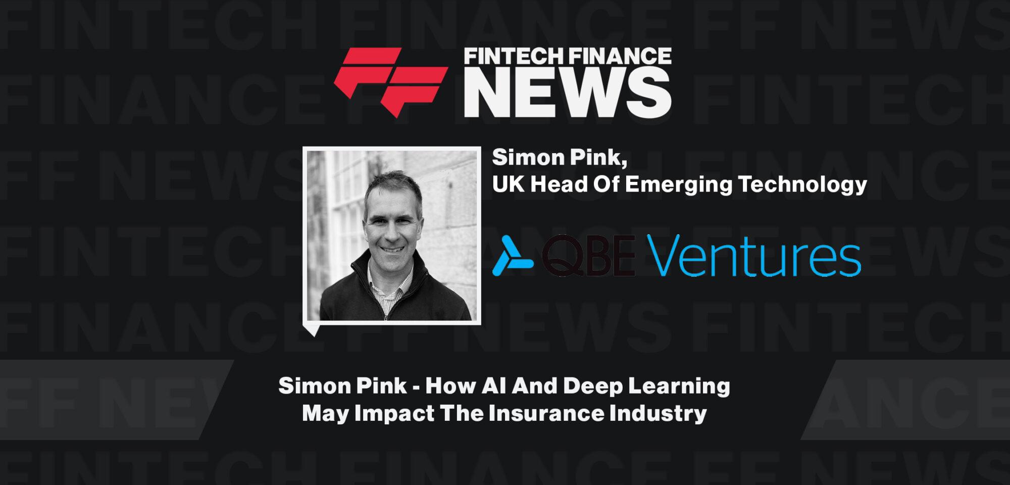 Simon Pink - How AI And Deep Learning May Impact The Insurance Industry