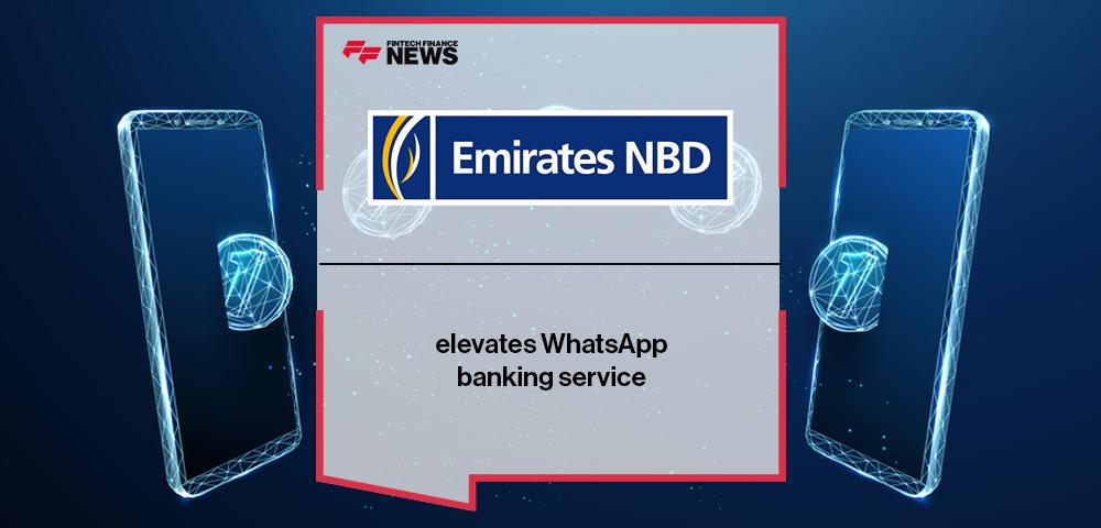 Emirates NBD elevates WhatsApp banking service