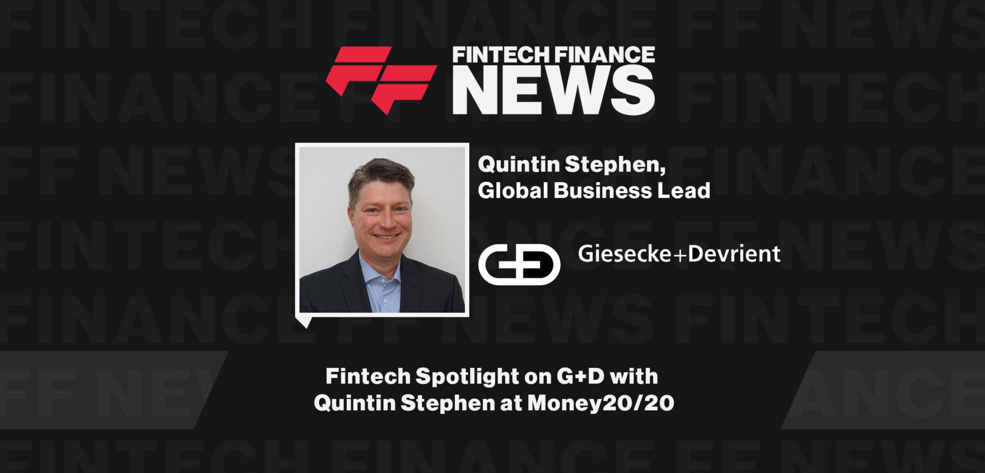 Fintech Spotlight on G+D with Quintin Stephen at Money20/20