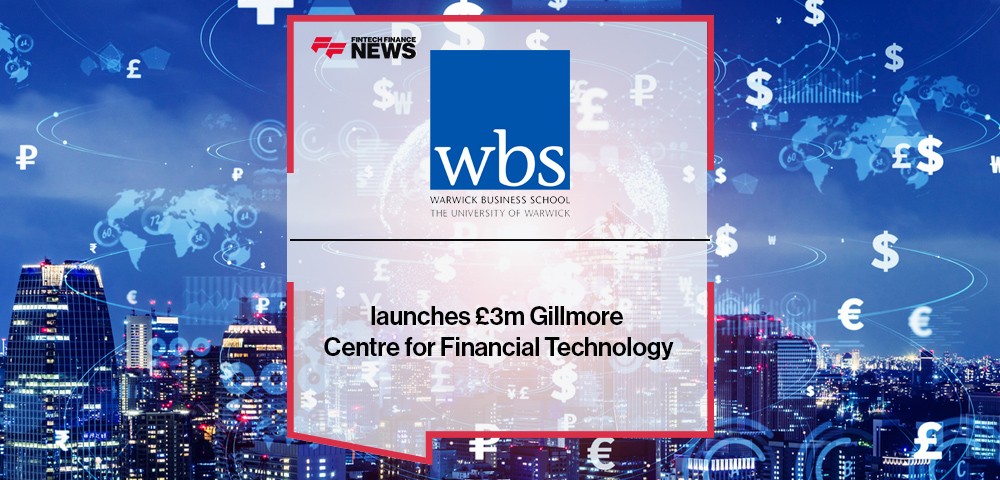 Warwick Business School launches £3m Gillmore Centre for Financial Technology