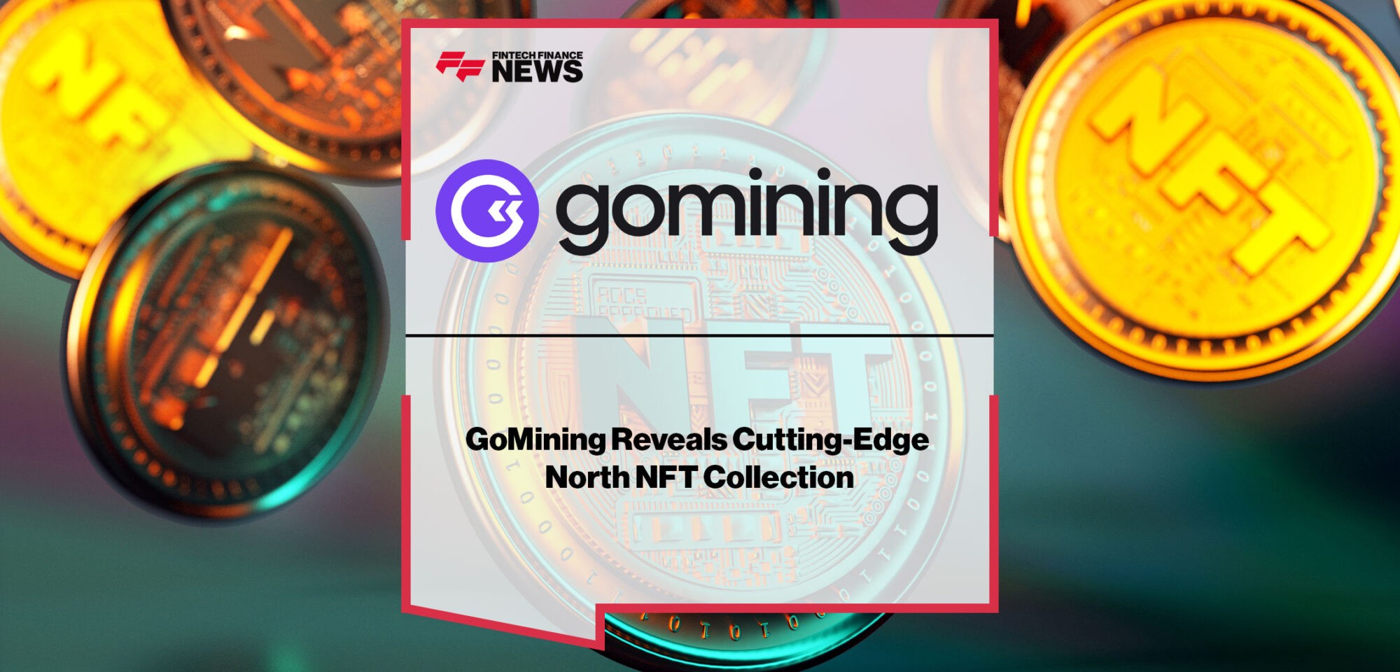 GoMining-Reveals-Cutting-Edge-North-NFT-Collection