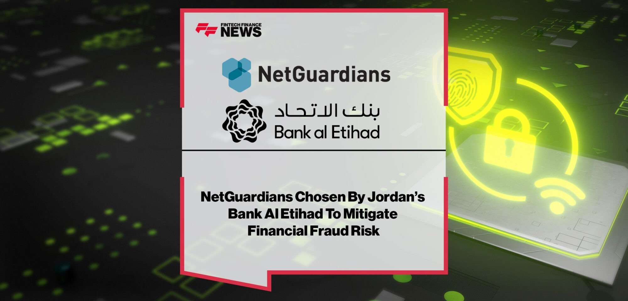 NetGuardians-Chosen-by-Bank-al-Etihad-to-Mitigate-Fraud-Risk