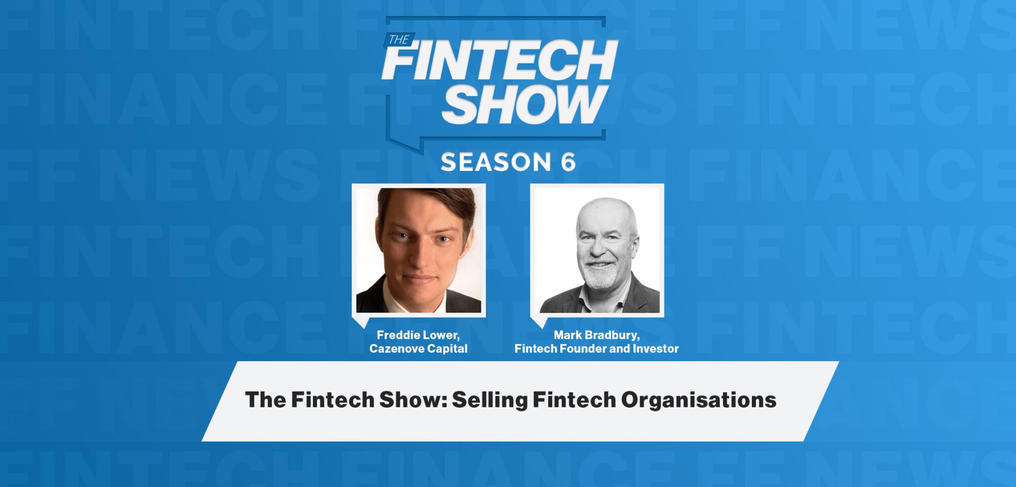 The Fintech Show: Selling Fintech Organisations